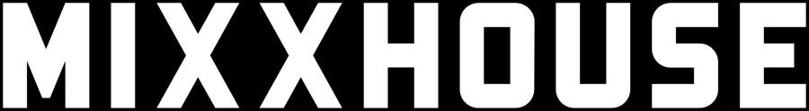 MIXXHOUSE